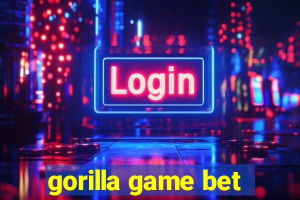 gorilla game bet